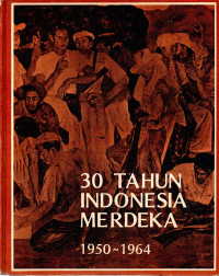 Image of 30 Tahun Indonesia Merdeka: 1950 - 1964