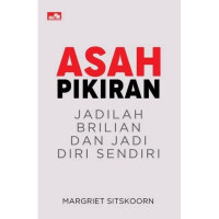 Image of Asah Pikiran, Jadilah Brilian, dan Jadi Diri Sendiri