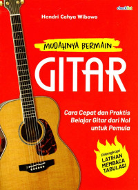 Image of Mudahnya Bermain Gitar: Cara Cepat dan Praktis Belajar Gitar Dari Nol Untuk Pemula