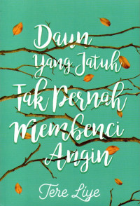 Image of Daun yang Jatuh Tak Pernah Membenci Angin