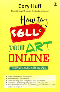 Image of How to Sell Your Art Online: Setiap Orang Bisa Berdaya Dari Karya
