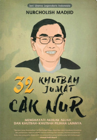 Image of 32 Khutbah Jumat Cak Nur: Menghayati Akhlak Allah dan Khutbah-Khutbah Pilihan Lainnya