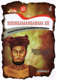Image of Sisingamangaraja XII: Pejuang Sejati yang Anti Penjajahan dan Perbudakan