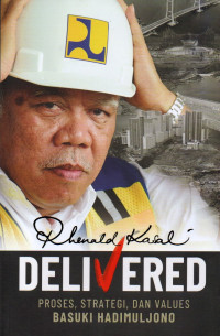 Image of Delivered: Proses, Strategi, dan Values Basuki Hadimuljono