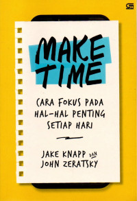 Image of Make Time: Cara Fokus Pada Hal-Hal Penting Setiap Hari