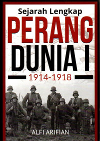 Image of Sejarah Lengkap Perang Dunia I 1914-1918