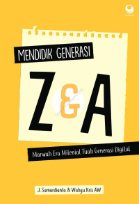Image of Mendidik Generasi Z dan A: Marwah Era Milenial Tuah Generasi Digital