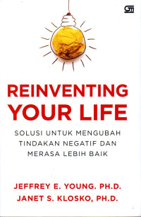 Image of Reinventing Your Life: Solusi Untuk Mengubah TIndakan Negatif dan Merasa Lebih Baik