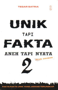 Image of Unik Tapi Fakta: Aneh Tapi Nyata 2